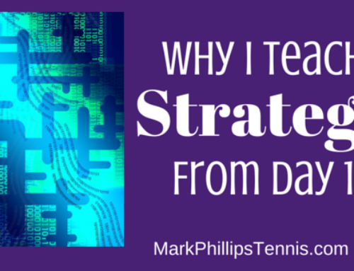 Why I Teach All of My Tennis Students a Formal System of Strategy From Day 1